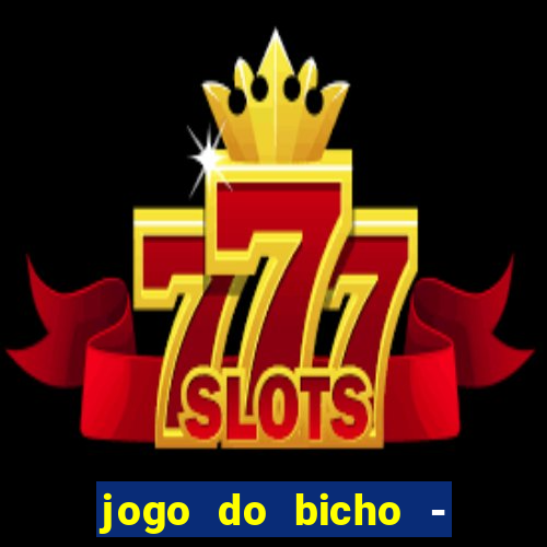 jogo do bicho - grátis online