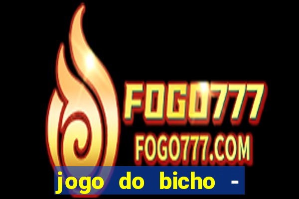 jogo do bicho - grátis online