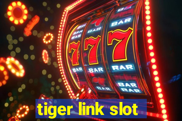 tiger link slot