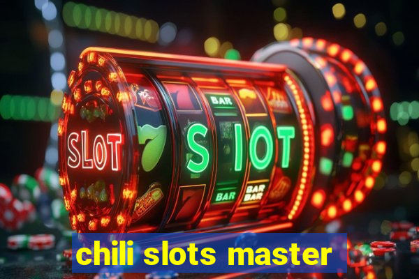 chili slots master