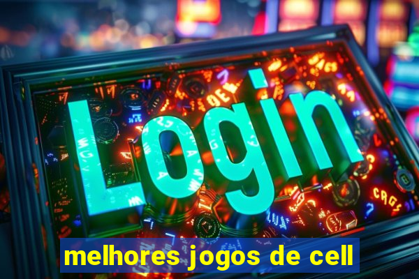 melhores jogos de cell