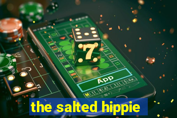 the salted hippie