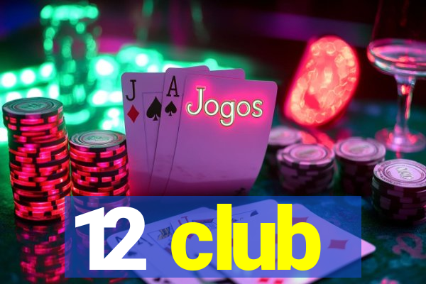 12 club