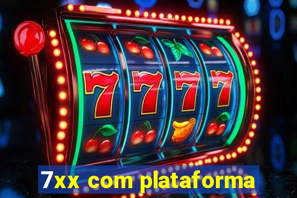 7xx com plataforma