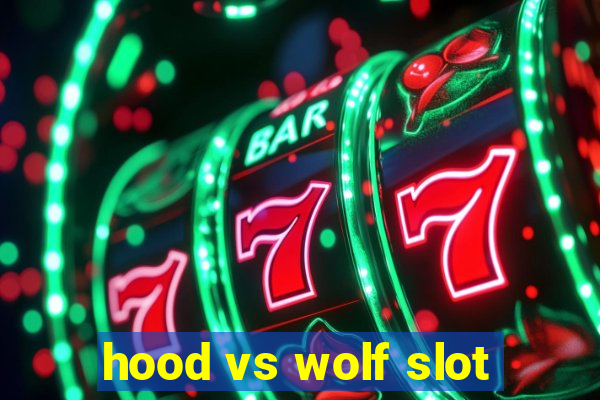 hood vs wolf slot