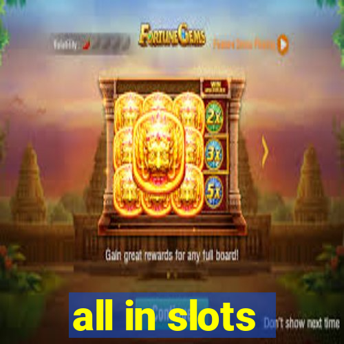 all in slots