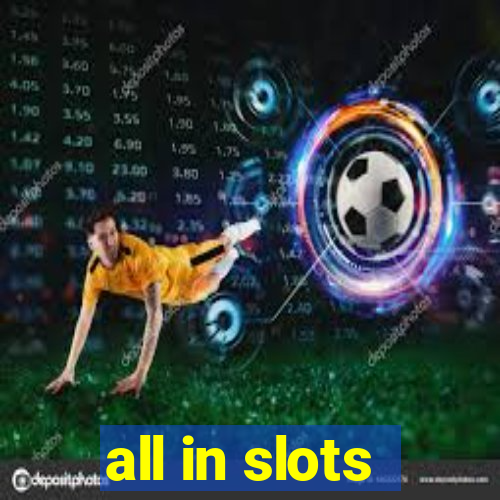 all in slots