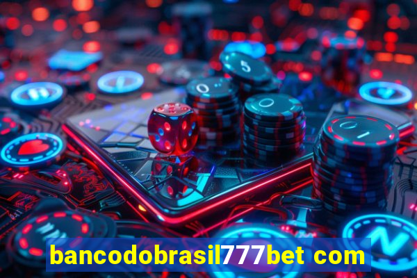 bancodobrasil777bet com