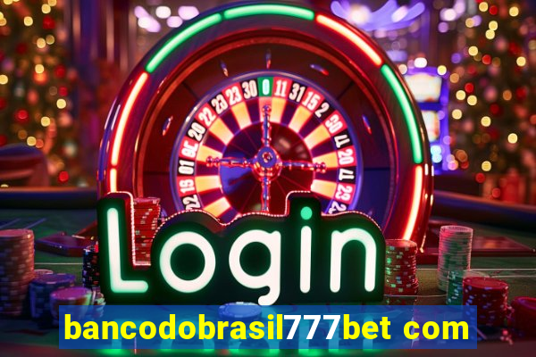 bancodobrasil777bet com