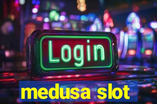 medusa slot