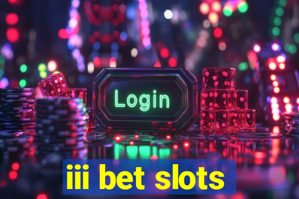 iii bet slots