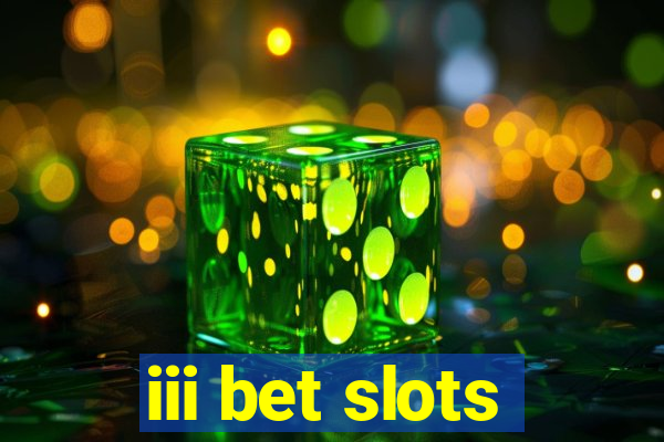 iii bet slots