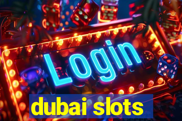 dubai slots