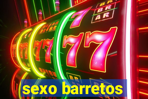 sexo barretos