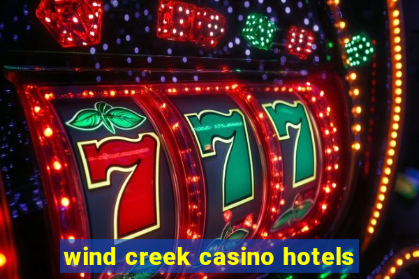 wind creek casino hotels