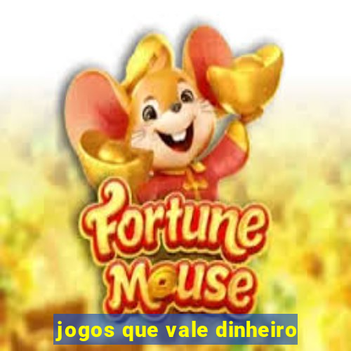 jogos que vale dinheiro