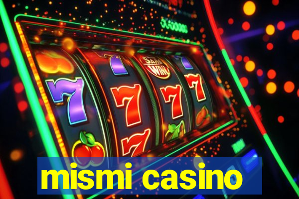 mismi casino