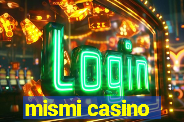 mismi casino