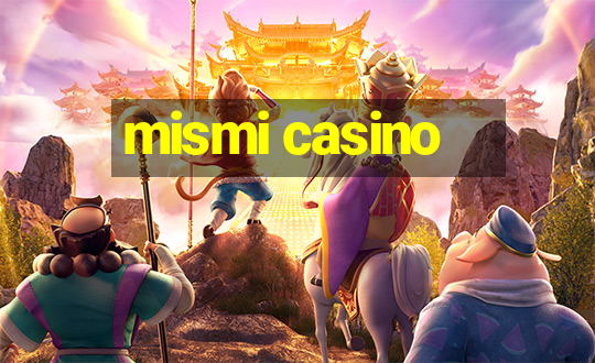 mismi casino