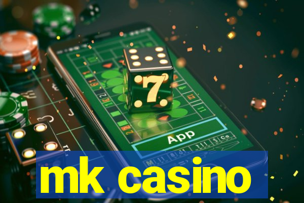 mk casino