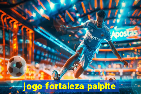 jogo fortaleza palpite