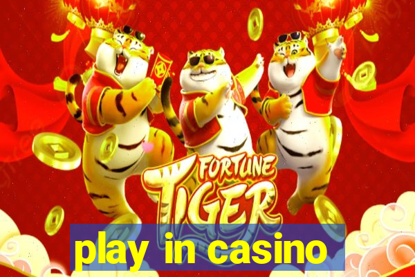 play in casino