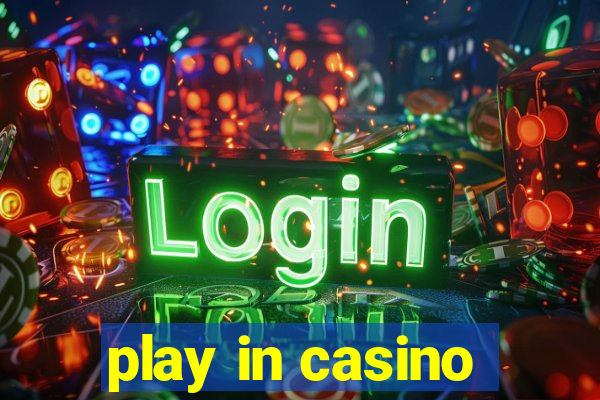 play in casino