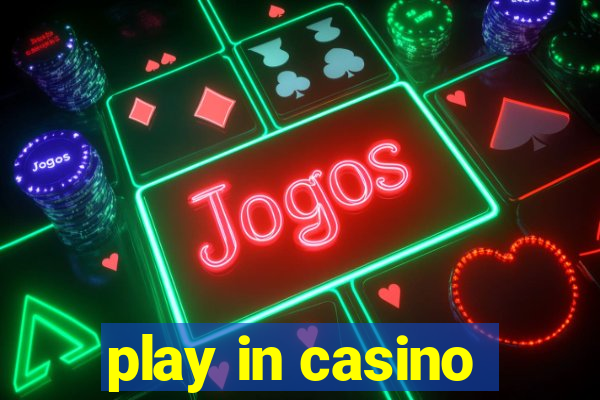 play in casino