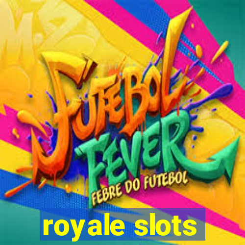 royale slots