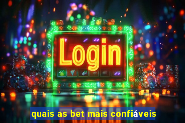 quais as bet mais confiáveis