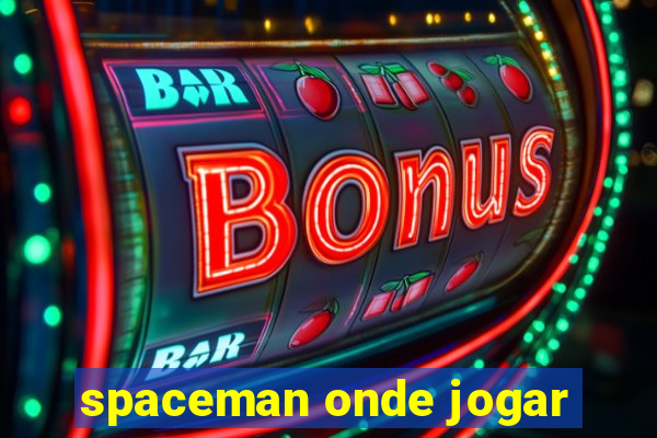 spaceman onde jogar