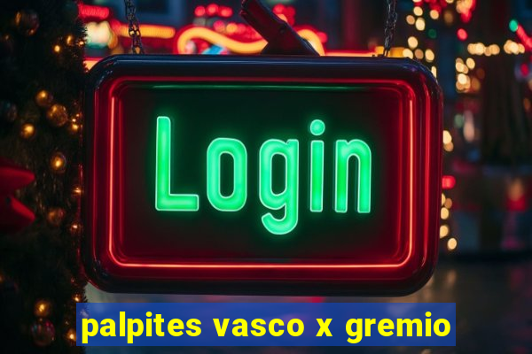 palpites vasco x gremio