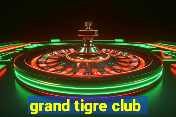 grand tigre club