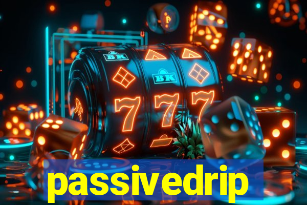 passivedrip