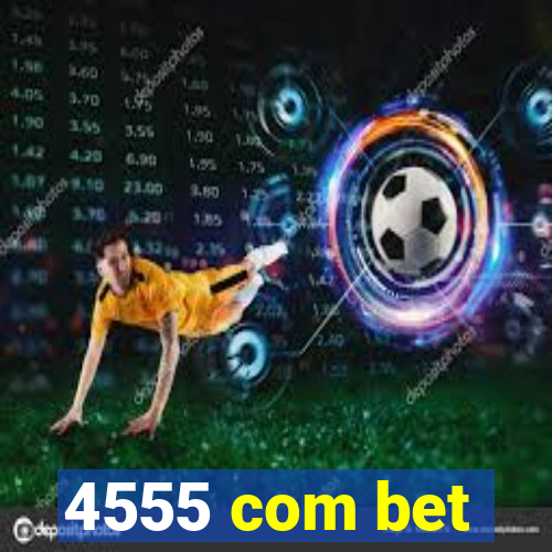 4555 com bet