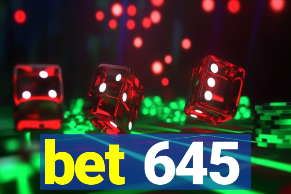 bet 645