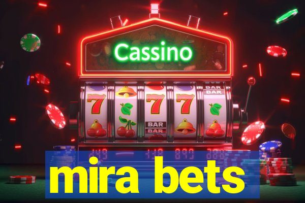 mira bets