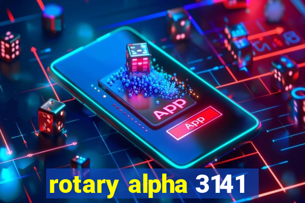 rotary alpha 3141