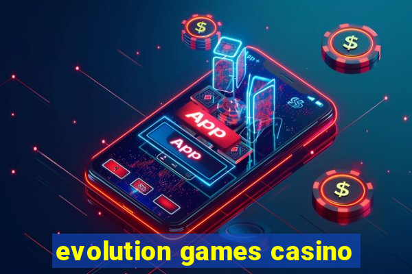 evolution games casino