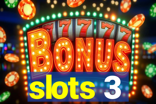 slots 3