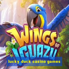 lucky duck casino games