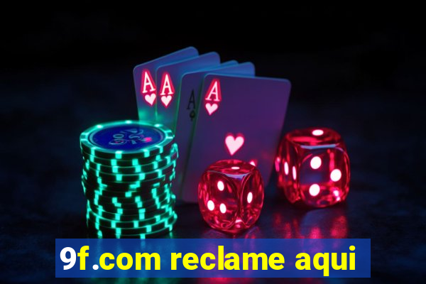 9f.com reclame aqui