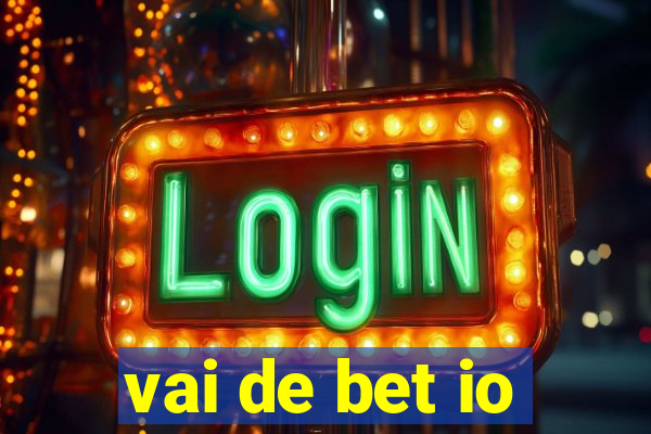 vai de bet io