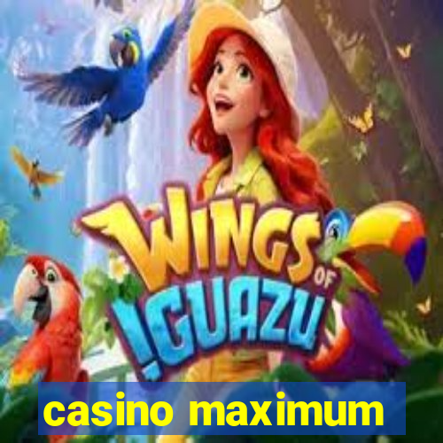 casino maximum