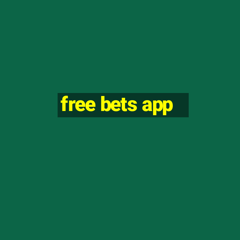 free bets app