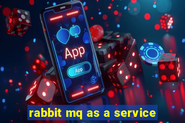 rabbit mq as a service