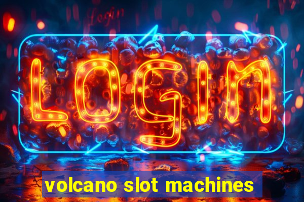 volcano slot machines