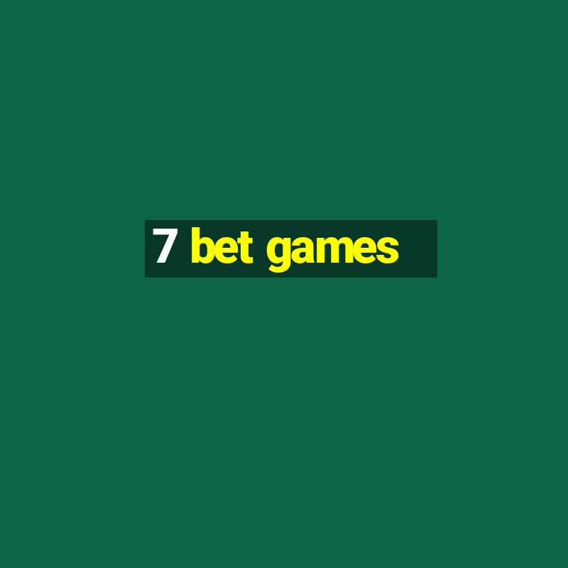 7 bet games