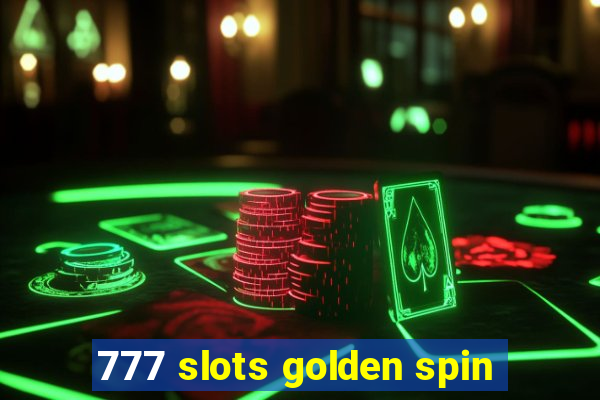 777 slots golden spin