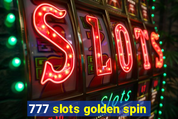 777 slots golden spin